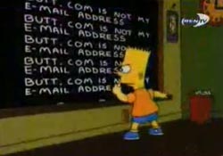 Bart Simpson writes on the nlackboard: "Bart.com is not my email address."