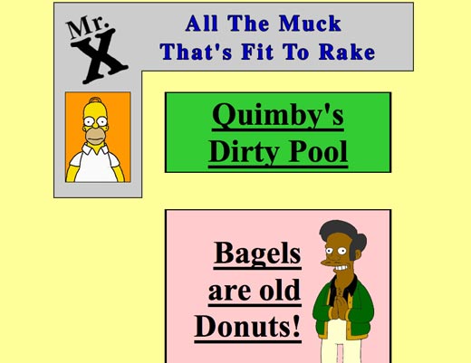 All the muck that's fit to rage, Quimby's dirty pool, Bagels are old donuts.