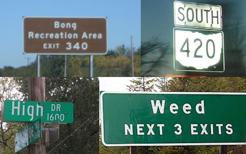 Marihjuana-related street signs are one of the most stolen road signs in the world.