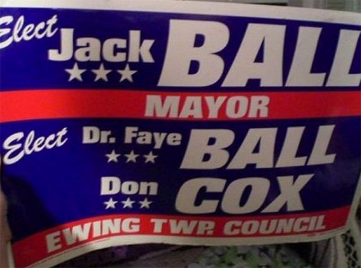 This is gotta be the funniest of all the funniest political names in one poster- Jack Ball, Dr. Faye Ball, and Don Cox.